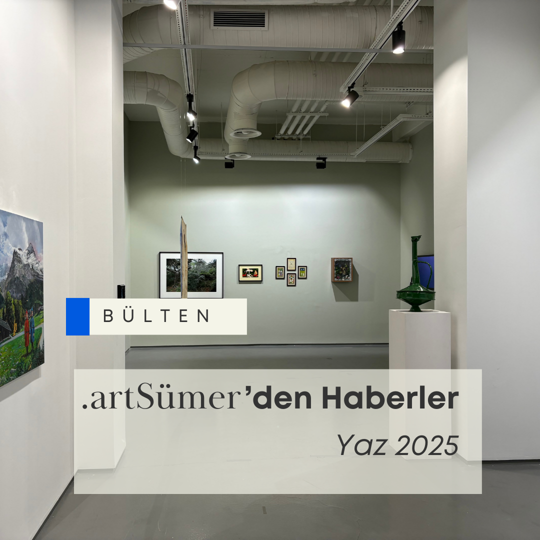.artSümer'den Haberler | Yaz 2025